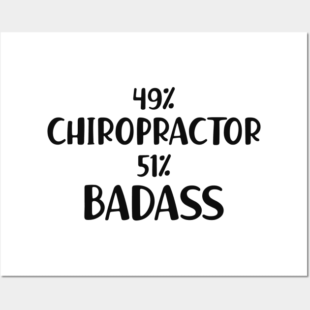 Chiropractor - 49% chiropractor 51% badass Wall Art by KC Happy Shop